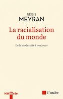 Racialisation du monde (La)